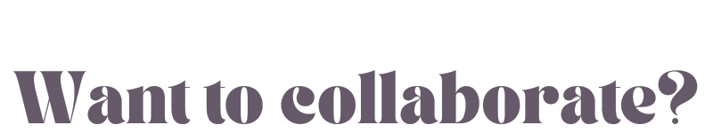 Want to collaborate